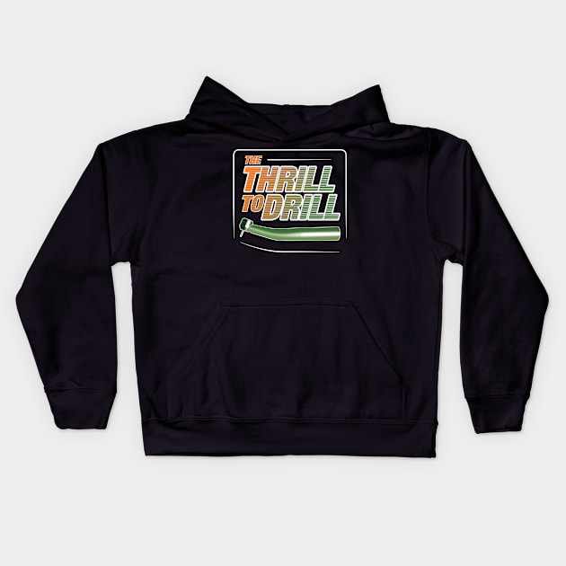 Thrill To Drill Dentist Molar Tooth Kids Hoodie by Littlelimehead